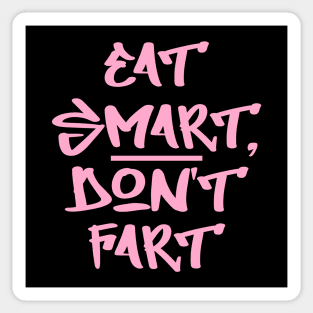Eat smart, don't fart Sticker